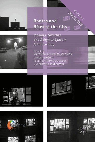 Matthew Wilhelm-Solomon, Lorena Núñez, Peter Kankonde Bukasa, Bettina Malcomess - Routes and Rites to the City, Inbunden