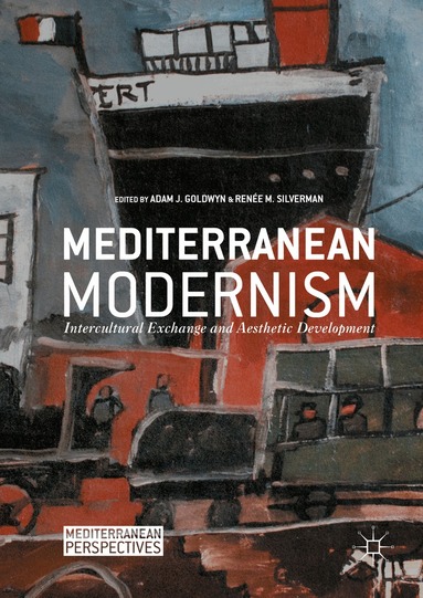 Adam J. Goldwyn, Renée M. Silverman - Mediterranean Modernism, Inbunden