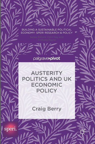 bokomslag Austerity Politics and UK Economic Policy