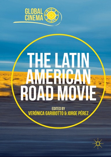Verónica Garibotto, Jorge Pérez - Latin American Road Movie, Inbunden