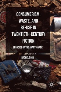 bokomslag Consumerism, Waste, and Re-Use in Twentieth-Century Fiction