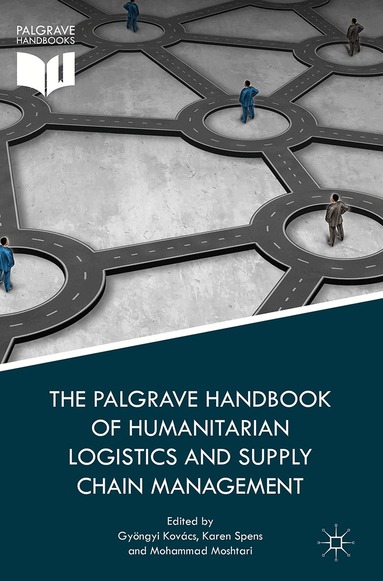 Gyöngyi Kovács, Karen Spens, Mohammad Moshtari - Palgrave Handbook of Humanitarian Logistics and Supply Chain Management, Inbunden