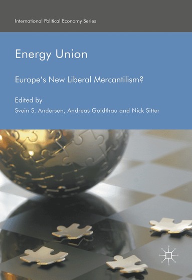 Svein S. Andersen, Andreas Goldthau, Nick Sitter - Energy Union, Inbunden