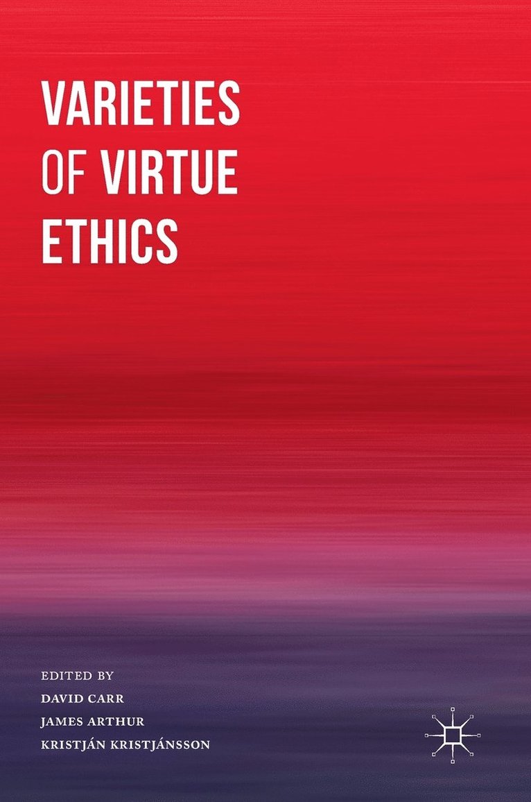 Varieties of Virtue Ethics 1