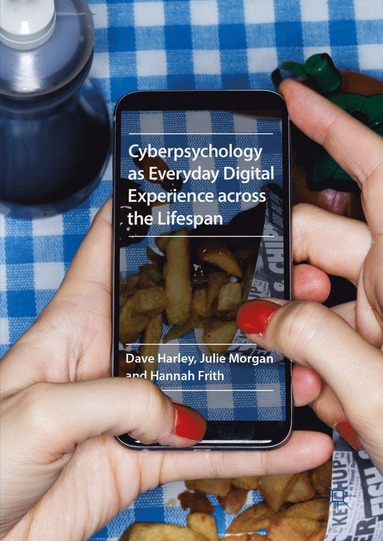 bokomslag Cyberpsychology as Everyday Digital Experience across the Lifespan