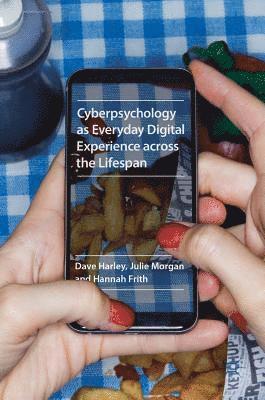 Cyberpsychology as Everyday Digital Experience across the Lifespan 1