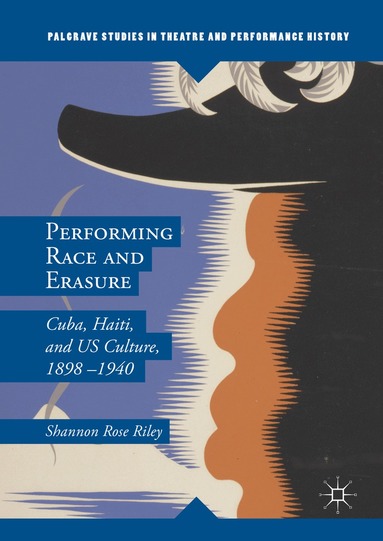 Shannon Rose Riley - Performing Race and Erasure, Inbunden