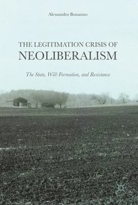 bokomslag The Legitimation Crisis of Neoliberalism