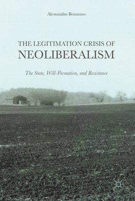 The Legitimation Crisis of Neoliberalism 1