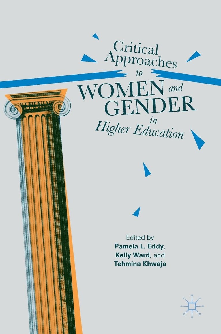 Critical Approaches to Women and Gender in Higher Education 1