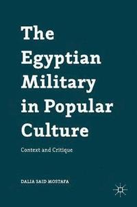 bokomslag The Egyptian Military in Popular Culture