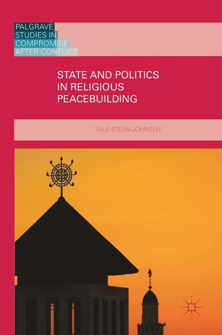 State and Politics in Religious Peacebuilding 1