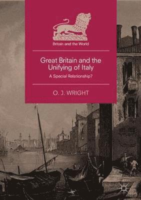bokomslag Great Britain and the Unifying of Italy