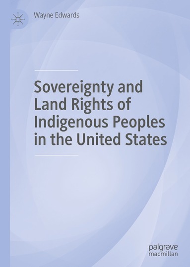 bokomslag Sovereignty and Land Rights of Indigenous Peoples in the United States