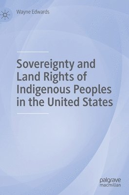 Sovereignty and Land Rights of Indigenous Peoples in the United States 1