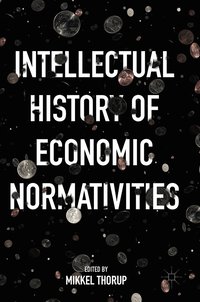 bokomslag Intellectual History of Economic Normativities