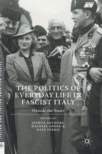 bokomslag The Politics of Everyday Life in Fascist Italy