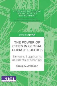 bokomslag The Power of Cities in Global Climate Politics