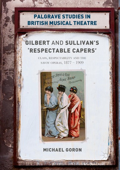 Michael Goron - Gilbert and Sullivan's 'Respectable Capers', Inbunden