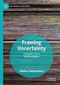 bokomslag Framing Uncertainty