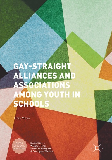 Cris Mayo - Gay-Straight Alliances and Associations among Youth in Schools, Inbunden