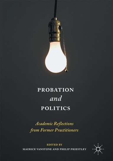 Maurice Vanstone, Philip Priestley - Probation and Politics, Inbunden