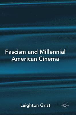 Fascism and Millennial American Cinema 1