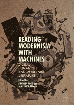 bokomslag Reading Modernism with Machines