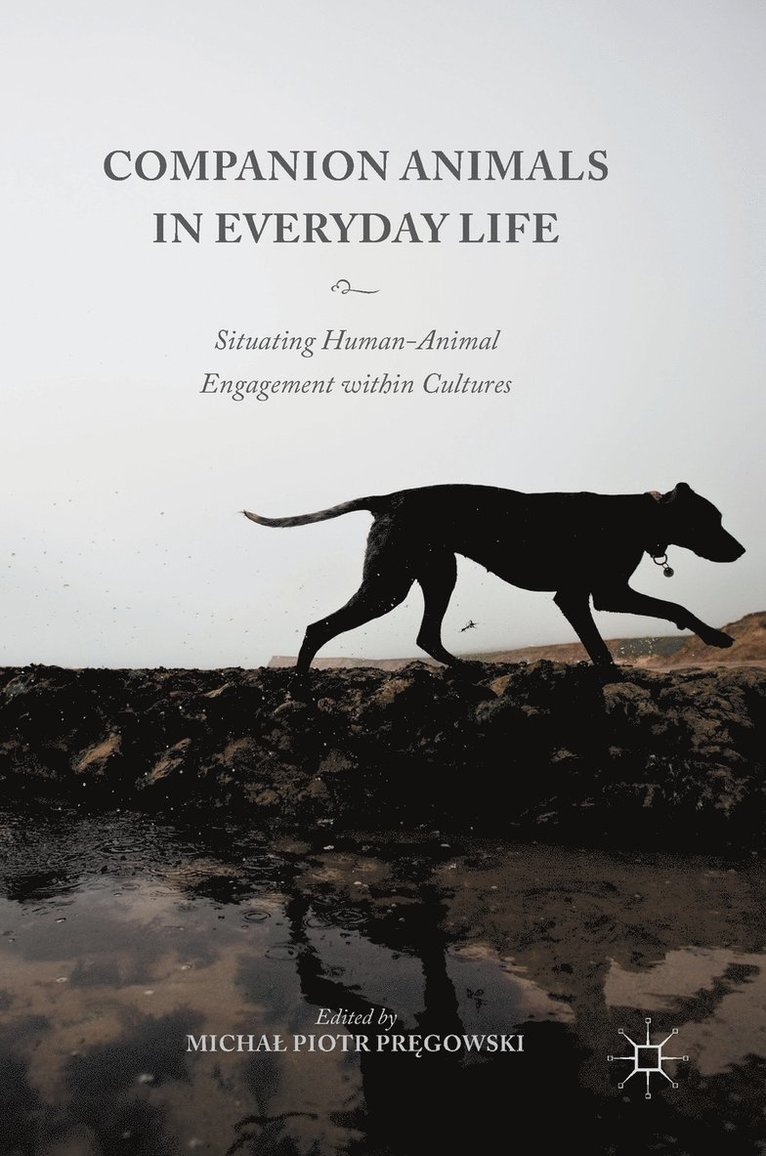 Michał Piotr Pręgowski, Michal Piotr Pr&#281;gowski, Michal Piotr Pregowski, Micha¿ Piotr Pr¿gowski - Companion Animals in Everyday Life, Inbunden