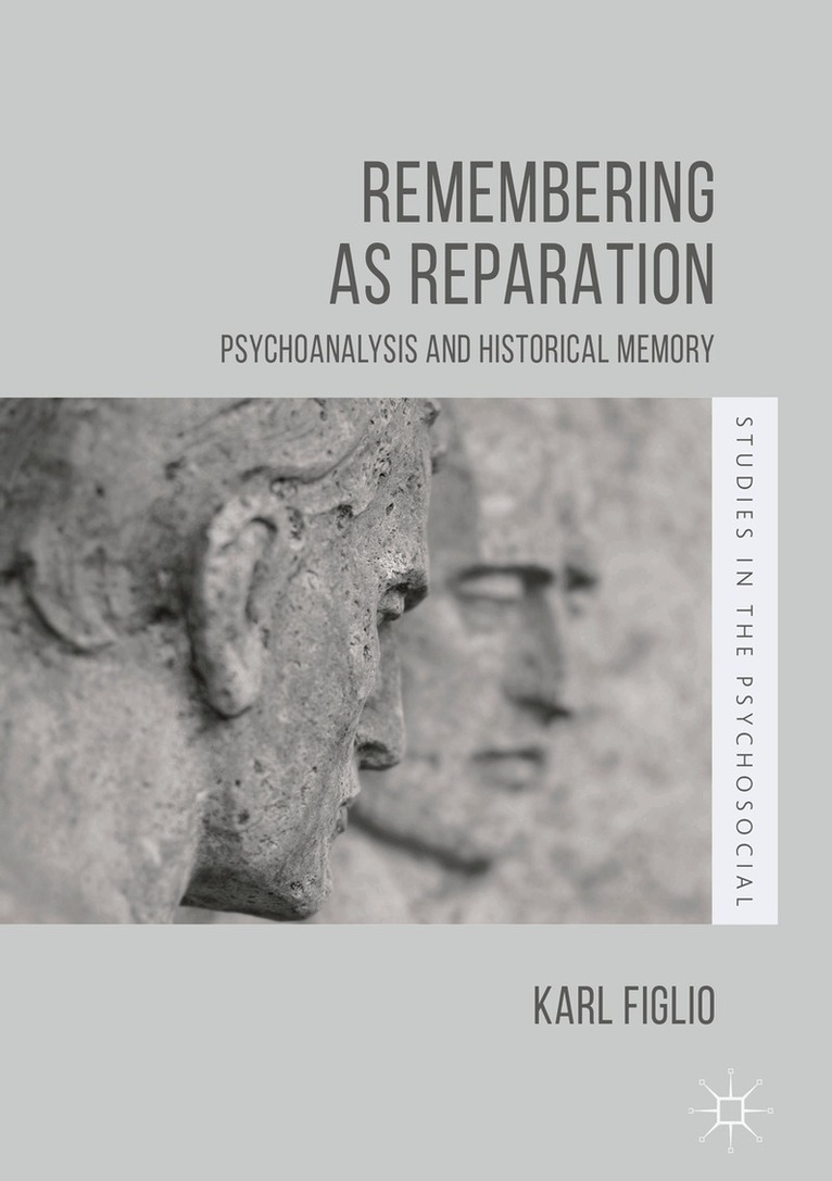 Karl Figlio - Remembering as Reparation, Inbunden. Tillgänglighet: Lägg i varukorg