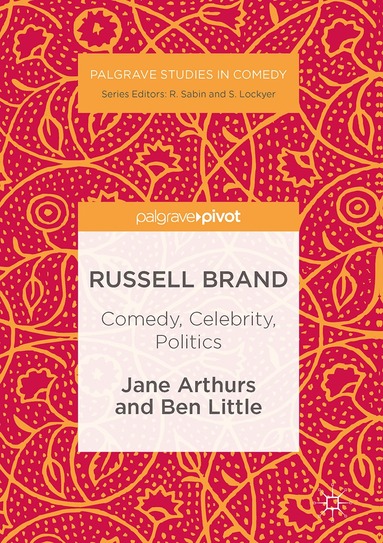 Jane Arthurs, Ben Little - Russell Brand: Comedy, Celebrity, Politics, Inbunden