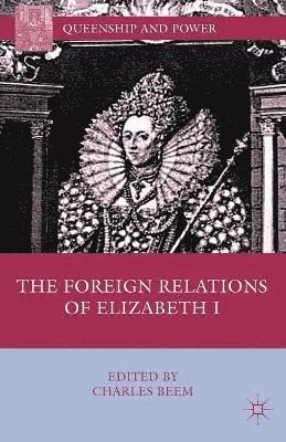 bokomslag The Foreign Relations of Elizabeth I