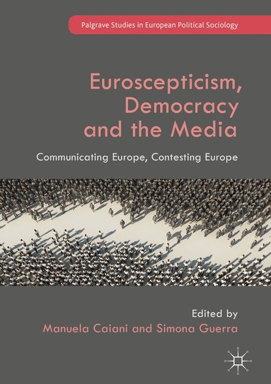 Manuela Caiani, Simona Guerra - Euroscepticism, Democracy and the Media, Inbunden