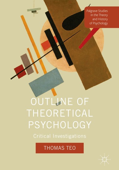 Thomas Teo - Outline of Theoretical Psychology, Inbunden