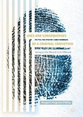 Uses and Consequences of a Criminal Conviction 1