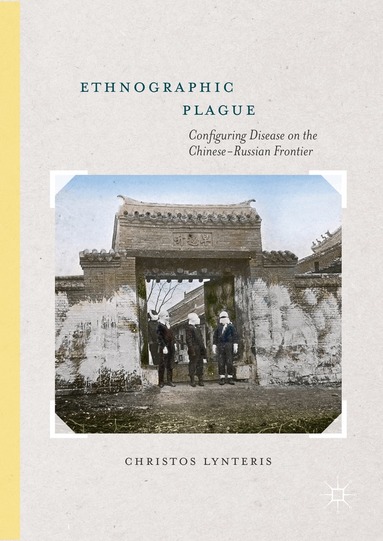Christos Lynteris - Ethnographic Plague, Inbunden