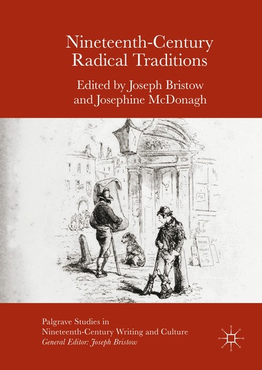 Joseph Bristow, Josephine McDonagh - Nineteenth-Century Radical Traditions, Inbunden