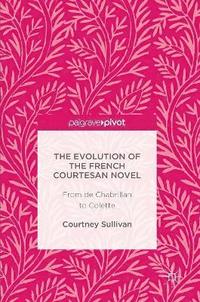 bokomslag The Evolution of the French Courtesan Novel