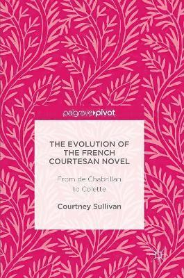 bokomslag Evolution of the French Courtesan Novel
