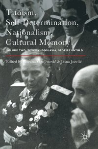 bokomslag Titoism, Self-Determination, Nationalism, Cultural Memory