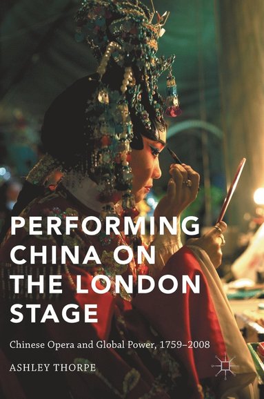 bokomslag Performing China on the London Stage