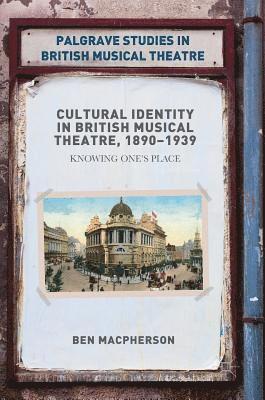 Cultural Identity in British Musical Theatre, 18901939 1