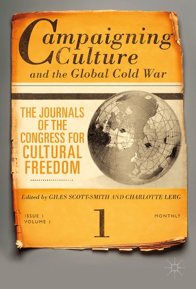 Giles Scott-Smith, Charlotte A. Lerg - Campaigning Culture and the Global Cold War, Inbunden