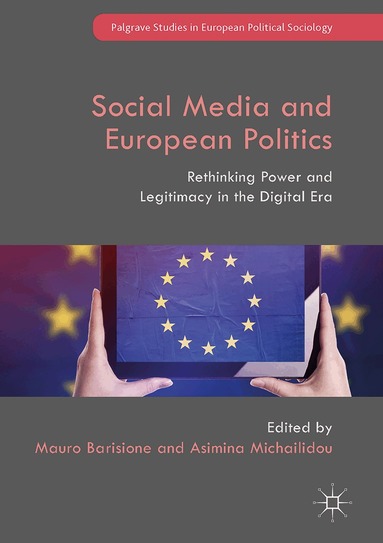 Mauro Barisione, Asimina Michailidou - Social Media and European Politics, Inbunden