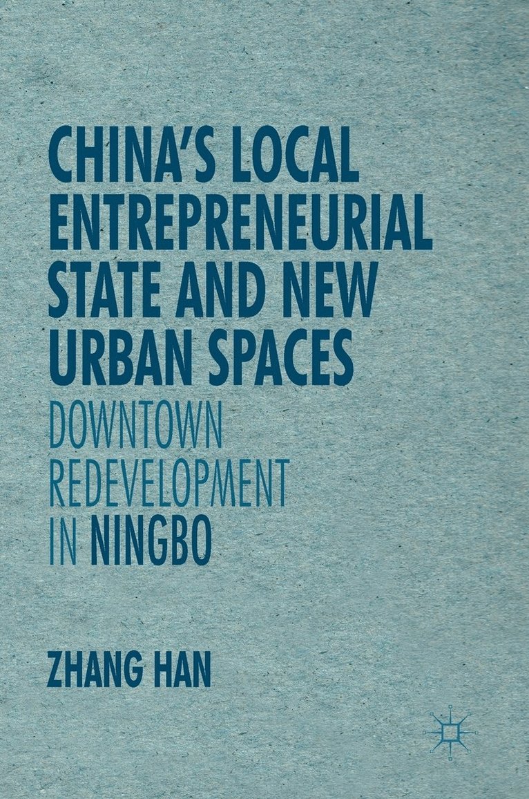 Chinas Local Entrepreneurial State and New Urban Spaces 1