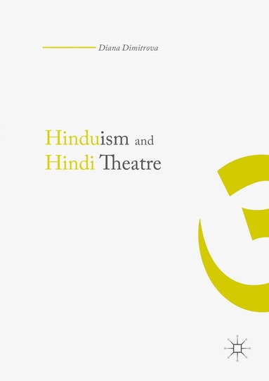 Diana Dimitrova - Hinduism and Hindi Theater, Inbunden