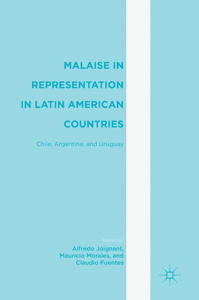 Alfredo Joignant, Mauricio Morales, Claudio Fuentes - Malaise in Representation in Latin American Countries, Inbunden