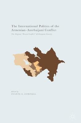 bokomslag International Politics of the Armenian-Azerbaijani Conflict
