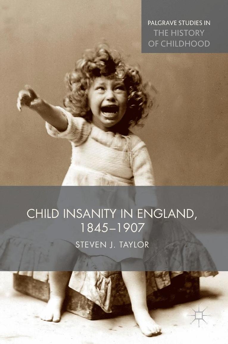 Child Insanity in England, 1845-1907