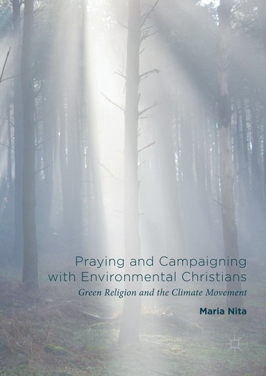 bokomslag Praying and Campaigning with Environmental Christians